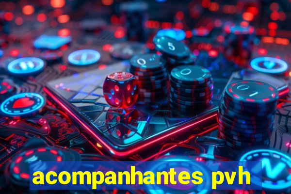 acompanhantes pvh